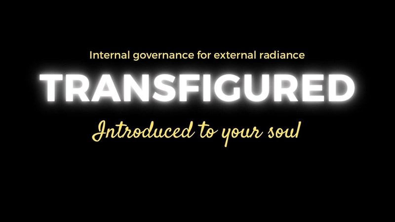 Transfigured: Introduced to Your Soul