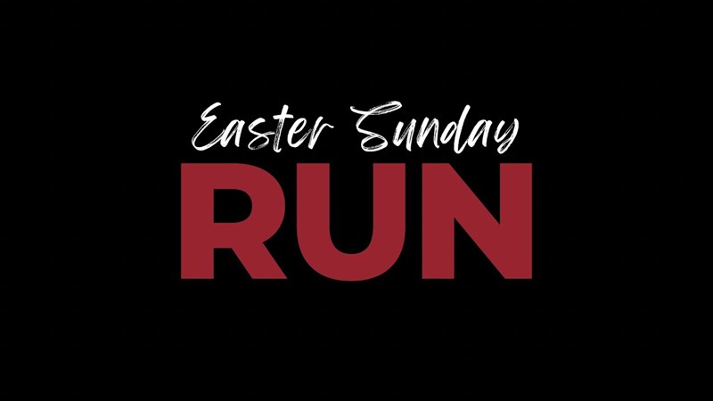 Easter Sunday: Run